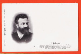 00364 ●  J. COLONNE (1) Né à BORDEAUX 1838 Che Orchestre Opéra Mort En 1891 / Série LE XIXe SIECLE - Cantanti E Musicisti