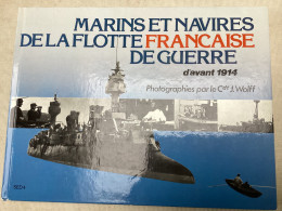 Marins Et Navires De La Flotte Française De Guerre D’avant 1914 - Wolff 1983 - 100 P - 24 X 18,5 - Cartonné - Marine - Boats