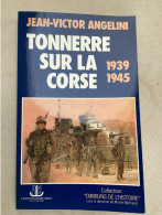 Tonnerre Sur La Corse 1939-1945 - Angelini 1985 - Occupation & Libération - Corse