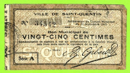 FRANCE/ VILLE De St QUENTIN  / BON MUNICIPAL De 25 CENTIMES  12 SEPTEMBRE 1915 / 34542 / SERIE A. - Chamber Of Commerce