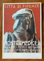 CITTA' DI FIRENZE - MOSTRA MEDICEA - PALAZZO MEDICI RICCARDI - APRILE - OTTOBRE  1939 XVII -  PERFETTA - RRR - Massa