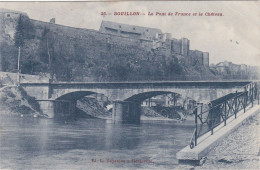 25. - Bouillon - Le Pont De France Et Le Château - 1910 ! - Bouillon