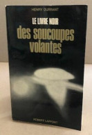 Le Livre Noir Des Soucoupes Volantes - Esotérisme