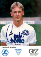 Heribert Stadler - Stuttgarter Kickers Mit Autogramm - Football