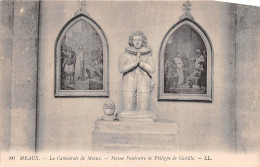 MEAUX La Cathedrale De Meaux Statue Funeraire De Philippe De Castille 10(scan Recto-verso) MA784 - Meaux