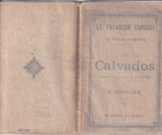 Le CALVADOS La France Vulgarisée LE VOYAGEUR CURIEUX Par E. BOURLIER 16 Gravures Et 4 Primes RARE 1897 - Normandie