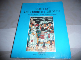 BRETAGNE PAUL SEBILLOT CONTES DE TERRE ET DE MER LEGENDES DE LA HAUTE BRETAGNE Y. SALMON EDITEUR 1990 REEDITION 1883 - Bretagne