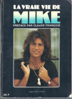 Biographie Sous Forme De Roman  - LA VRAIE VIE DE MIKE BRANT - Préface De Claude Francois  édition STAR SYSTEM 100 Pages - Musica