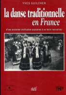 La Danse Traditionnelle En France : D'une Ancienne Civilisation Paysanne à Un Loisir Revivaliste Par Yves Guilcher - Zonder Classificatie