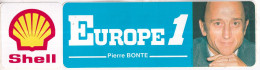 Autocollan - SHELL  EUROPE 1  Pierre BONTE - Stickers