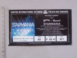 STARMANIA: Authentique Billet D'entrée Du 15 AVRIL 1979 - Spectacle PALAIS DES CONGRES BERGER GALL BALAVOINE DUFRESNE.. - Tickets - Vouchers