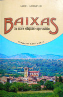 BAIXAS. Une Société Villageoise En Pays Catalan. Raoul Normand. 2015. - Languedoc-Roussillon