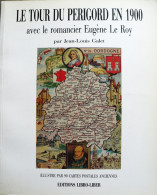 Le TOUR Du PERIGORD En 1900 Avec Le Romancier Eugène Le Roy. Ed. 1992. - Aquitaine