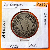 AUTRICHE. 20 KREUZER 1825 A En.TTB +. RARE.  Argent.. Silver. - Oostenrijk