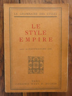 Le Style Empire, Le Style Directoire De Henry Martin. Paris, Librairie D'Art R. Ducher, La Grammaire Des Styles. 1925 - 1901-1940