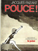 * POUCE ! - Jacques Faisant - Sélection De Dessins Parus Dans LE POINT - Persboek