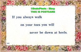 R375489 If You Always Walk On Your Toes You Will Never Be Down At Heels. 4493. T - Welt