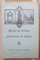 55 VERDUN 1933 Manuel De Devotion A NOTRE DAME + Fete Du Couronnement 1946 + Image Religieuse - Lorraine - Vosges