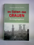 Im Osten Das Grauen. Ein Kriegstagebuch Von Günther, Johannes Werner - Unclassified
