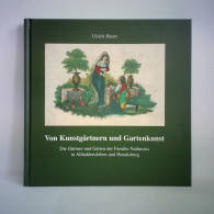 Von Kunstgärtnern Und Gartenkunst. Die Gärtner Und Gärten Der Familie Nathusius In Althaldensleben Und Hundisburg Von... - Unclassified