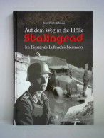 Auf Dem Weg In Die Hölle - Stalingrad. Im Einsatz Als Luftnachrichtenmann Von Hahmann, Ernst-Ulrich - Unclassified