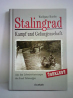 Stalingrad. Kampf Und Gefangenschaft - Überlebt. Aus Den Lebenserinnerungen Des Josef Schönegger Von Haidin, Wolfgang - Ohne Zuordnung