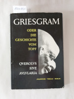 Griesgram Oder Die Geschichte Vom Topf : Querolus Sive Aulularia : - Autres & Non Classés
