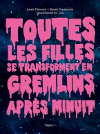 Toutes Les Filles Se Transforment En Gremlins Après Minuit (2014) De Anaïs Delcroix - Humor