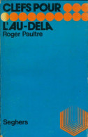 Clefs Pour L'Au-delà (1975) De Roger Paultre - Esoterismo