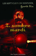 Les Sept Clefs Du Pouvoir Tome II : Sombre Mardi (2007) De Garth Nix - Andere & Zonder Classificatie