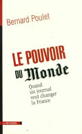 Le Pouvoir Du Monde. Quand Un Journal Veut Changer La France (2003) De Bernard Poulet - Cinéma/Télévision