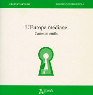 L'Europe Médiane. Cartes Et Outils (1998) De Collectif - Geografía