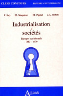 Industrialisation Et Sociétés : Europe Occidentale 1880-1970 (1998) De Michel Margairaz - Histoire