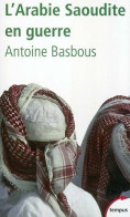 L'Arabie Saoudite En Guerre (2004) De Antoine Basbous - Histoire