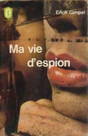 Ma Vie D'espion (1967) De Erich Gimpel - Anciens (avant 1960)