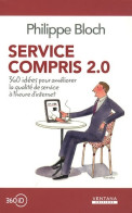 Service Compris 2 0 . 360 Idées Pour Améliorer La Qualité De Service à L'heure D'internet (2011) De Philipp - Economie