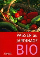 Passer Au Jardinage Bio (2005) De Bob Flowerdew - Garden