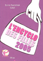 L'encyclo Des Filles 2005 (2004) De Sonia Feertchak - Sonstige & Ohne Zuordnung