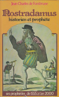 Nostradamus, Historien Et Prophète (1981) De Jean-Charles Fontbrune - Esotérisme