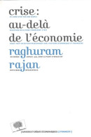 Crise : Au-delà De L'économie (2013) De Raghuram Rajan - Economie