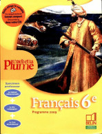 Français 6e L'oeil Et La Plume : Programme 2009 (2009) De Françoise Lagache - 6-12 Years Old