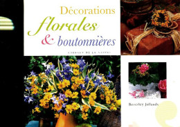 Décorations Florales Et Boutonnières : Superbes Compositions Florales Pour Toutes Occasions (2000) De B - Jardinage