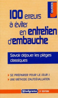 100 Erreurs à éviter En Entretien D'embauche (2005) De Thierry Spencer - Economie