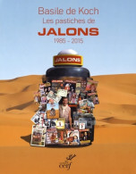 Les Pastiches De Jalons 1985-2015 (2015) De Basile De Koch - Humour