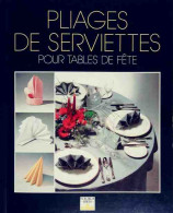 Pliages De Serviettes Pour Tables De Fête (1991) De Marianne Müller - Decoración De Interiores