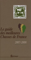 Le Guide Des Meilleures Chasses De France (2007) De Erick Berville - Jacht/vissen