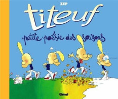 Titeuf : Petite Poésie Des Saisons (2005) De Zep - Sonstige & Ohne Zuordnung