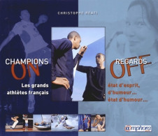 Champions On Regards Off : Les Grands Athlètes Français : état D'esprit D'humeur état D'humour (2003) De Ch - Sport