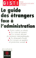 Guide Des étrangers Face à L'administration (1997) De Collectif - Diritto