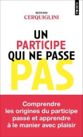 Un Participe Qui Ne Passe Pas (2021) De Bernard Cerquiglini - Autres & Non Classés